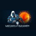 ɵ캺ƽ棨Last Days of Old Earth v1.0