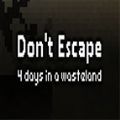 Dont escape 4֙C