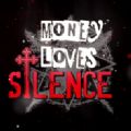 ƺ氲׿ϷMONEY LOVES SILENCE v1.0