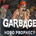 Garbage Hobo Prophecy޽Һƽ