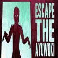 Escape The AyuwokiϷ