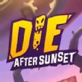 Die After Sunset֙C