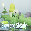 Slow and SteadyϷ