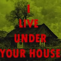 I live under your house[İ v1.0