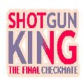 [֙C棨Shotgun King The Final Checkmate v1.0