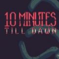 10 Minutes Till Dawnֻ