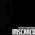 imscared°